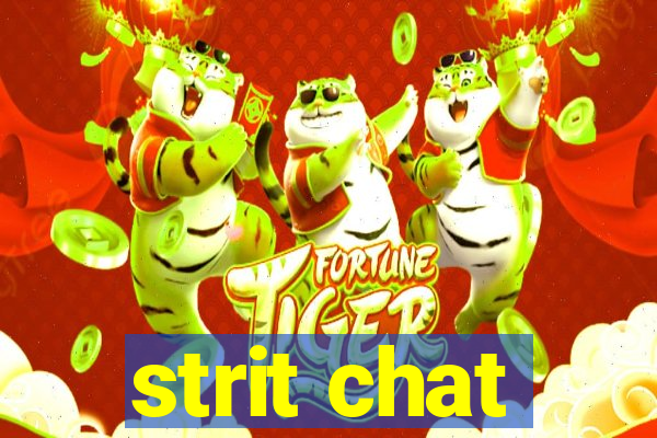 strit chat